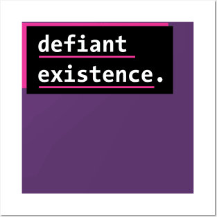 Defiant Existence Posters and Art